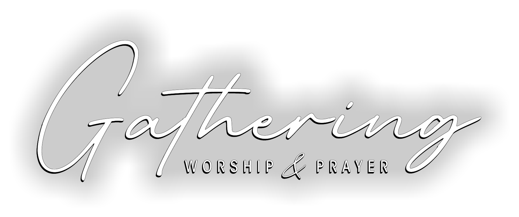 Gathering | Worship & Prayer